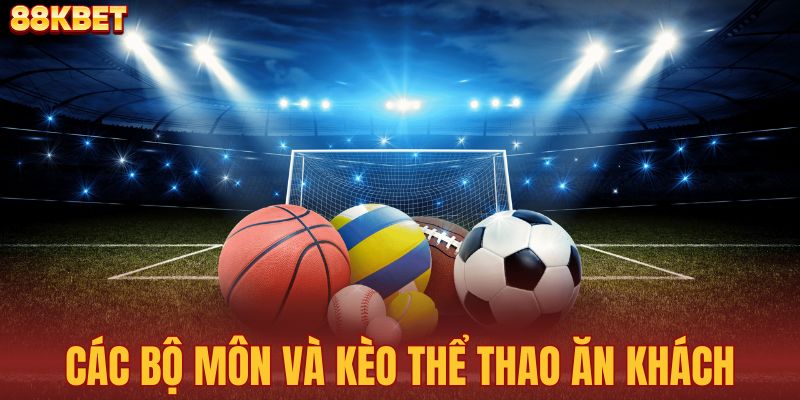 Danh sách các bộ môn và kèo cược được săn đón