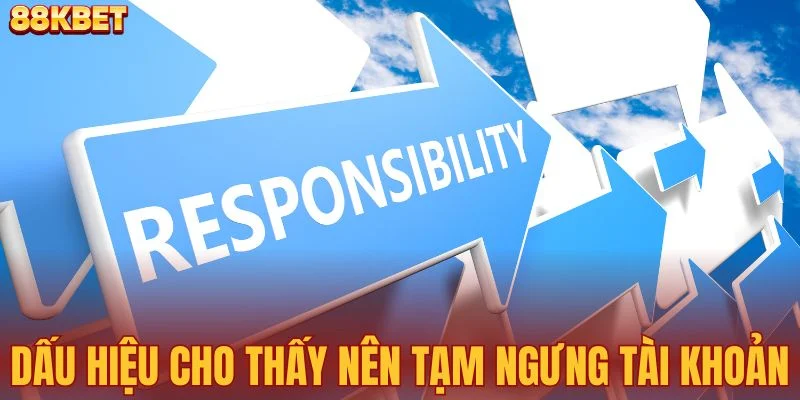 Dấu hiệu cho thấy nên tạm ngưng tài khoản