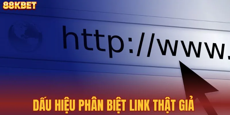 Dấu hiệu phân biệt link thật giả 