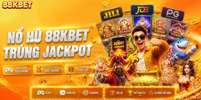 Nổ hũ 88KBET trúng jackpot hấp dẫn