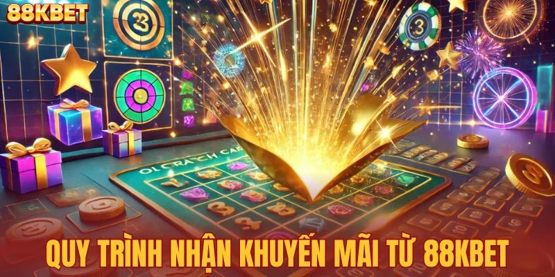 Quy trình nhận khuyến mãi từ 88KBET
