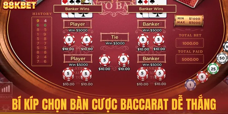Bí kíp chọn bàn cược baccarat dễ thắng